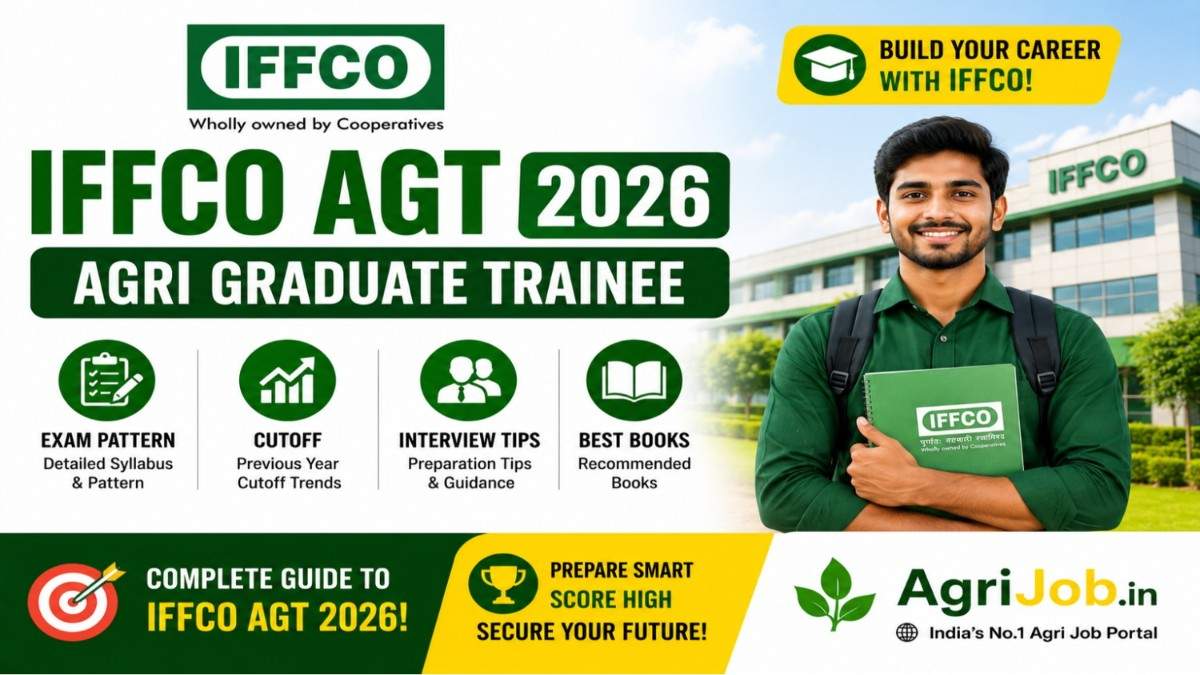 IFFCO AGT 2026 – Agri Graduate Trainee Exam Pattern, Cutoff & Interview Tips