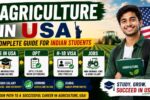 Agriculture in USA for Indian Students 2026 – MS, OPT & H1B Jobs