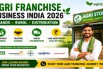 Agri Franchise Business India 2026 – Big Brands Offering Rural Distribution Franchise