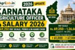 Karnataka Agriculture Officer Salary 2026 – Rs.69,250 Pay Scale, Perks & In-Hand Cash