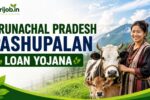Arunachal Pradesh Pashupalan Loan Yojana