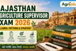 Rajasthan Agriculture Supervisor Exam 2026 – Syllabus, Pattern & Strategy