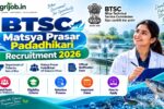 BTSC Matsya Prasar Padadhikari Recruitment 2026