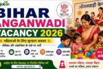 Bihar Anganwadi Vacancy 2026