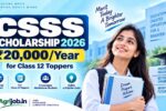 CSSS Scholarship 2026 – Rs.20,000Year for Class 12 Toppers