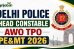 Delhi Police Head Constable AWO TPO PE&MT 2026