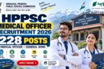 HPPSC Medical Officer Recruitment 2026 – 228 Posts