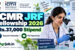 ICMR JRF Fellowship 2026 – Rs.37,000 Stipend