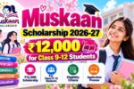 Muskaan Scholarship 2026-27