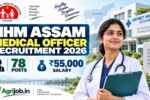NHM Assam Medical Officer Recruitment 2026 – Rs.55,000 Salary, 78 Posts