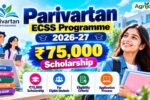 Parivartan ECSS Programme 2026-27 – Rs.75,000 Scholarship
