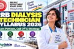 RRB Dialysis Technician Syllabus 2026 – Exam Pattern, Cut Off & Strategy
