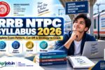 RRB NTPC Syllabus 2026 – Complete Exam Pattern, Cut Off & Strategy to Crack