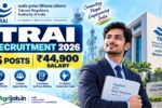 TRAI Recruitment 2026 – 5 Posts, Rs.44,900 Salary