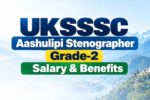 UKSSSC Aashulipi Stenographer Grade-2 Salary 2026