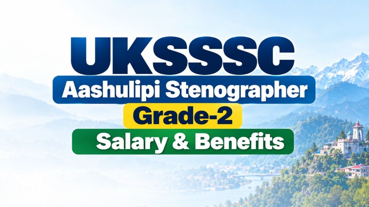 UKSSSC Aashulipi Stenographer Grade-2 Salary 2026