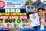 RRB Section Controller Admit Card 2026 Out Today