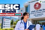 ESIC Baddi Recruitment 2026