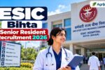 ESIC Bihta Senior Resident Recruitment 2026