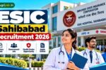 ESIC Sahibabad Recruitment 2026