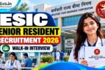 ESIC Senior Resident 2026