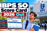 IBPS SO Score Card 2026 Out