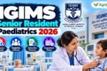 IGIMS Senior Resident Paediatrics Recruitment 2026