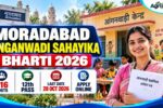 Moradabad Anganwadi Sahayika Bharti 2026