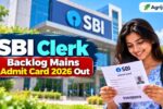 SBI Clerk Backlog Mains Admit Card 2026 Out