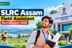 SLRC Assam Field Assistant Recruitment 2026