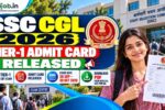 SSC CGL 2026 Tier-1 Admit Card Out