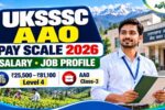 UKSSSC AAO Pay Scale 2026 – Salary, Job Profile