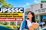 UPSSSC Combined Lower Subordinate Services 2026